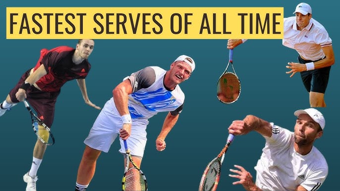 Fastest Tennis Serves of All Time： How They Compare to the Best