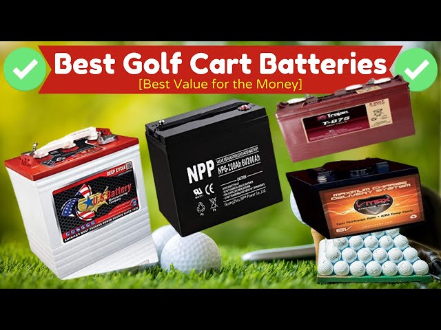 Best 8 Volt Golf Cart Batteries for Long-Lasting Performance