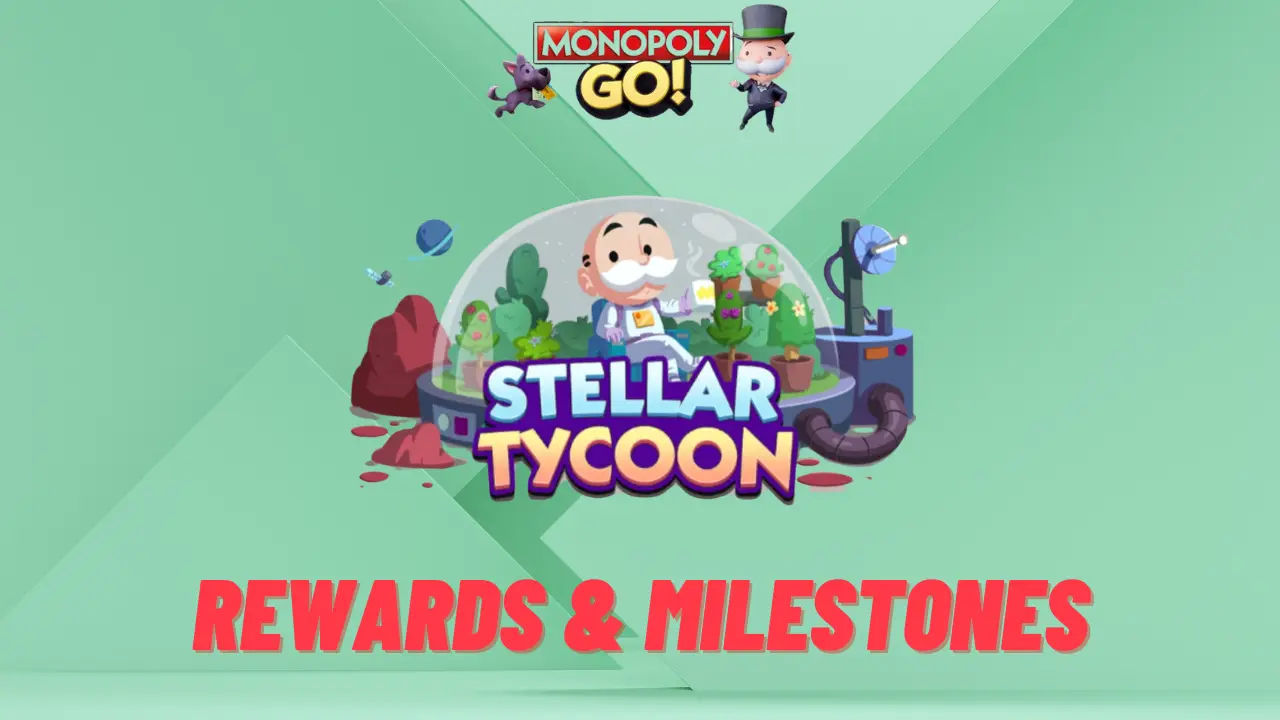 Unlock Exclusive Rewards in Stellar Tycoon Monopoly Go Event