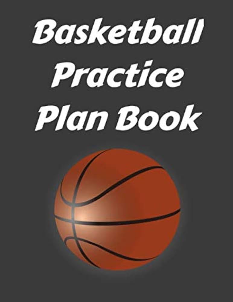 Example of Coaches Drill Book for Basketball: Essential Practice Plans for Every Coach