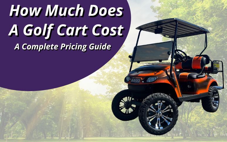 How Much is a Golf Cart? Pricing Guide for New and Used Models