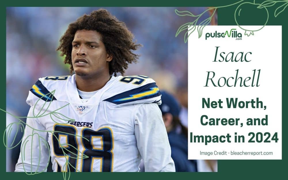 How Did Isaac Rochell Achieve a Multi-Million Net Worth?