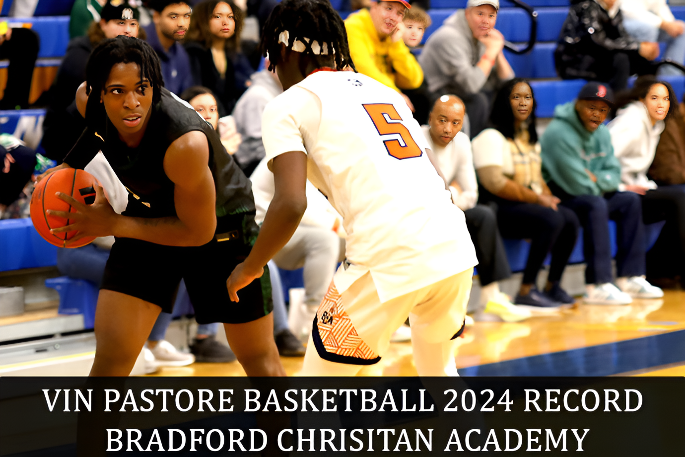 Whats Vin Pastores 2024 Record Bradford Christian Basketball?